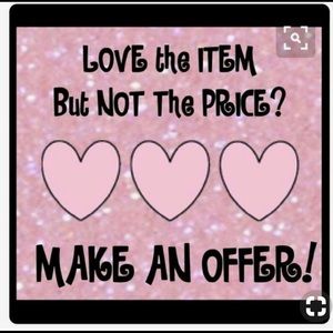 Open to all reasonable offers !!! Ask don’t hurt